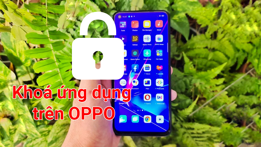 Cách khoá ứng dụng trên điện thoại OPPO