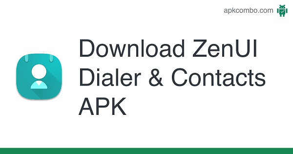 Ứng dụng ZenUI Dialer & Contacts