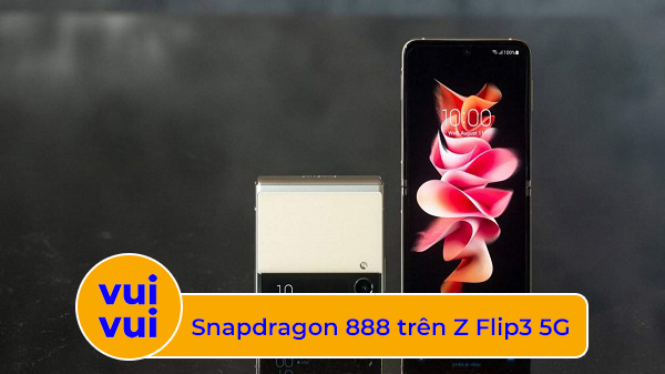 Samsung Galaxy Z Flip3 5G trang bị chip Snapdragon 888