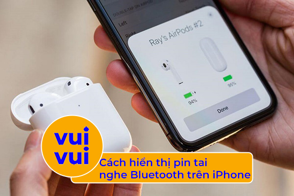 Cách Hiển Thị Pin Tai Nghe Bluetooth Trên Android Và Iphone