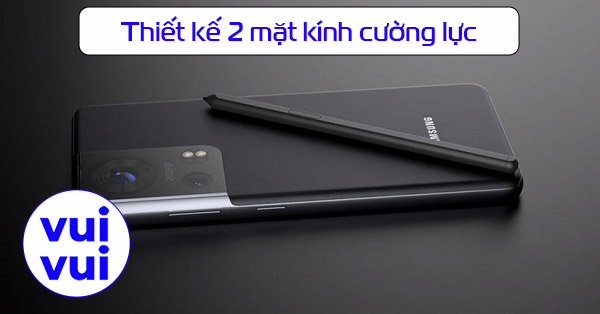 Galaxy S22 Ultra thiết kế mỏng nhẹ với 2 mặt kính cường lực Gorilla Glass