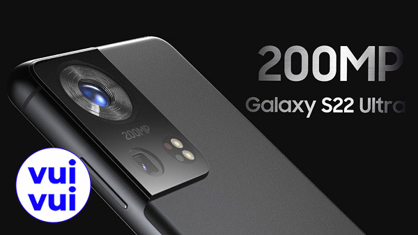 Galaxy S22 Ultra 5G trang bị phần cứng camera 200MP tốt nhất