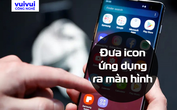 Mẹo đưa ứng dụng ra màn hình điện thoại iPhone và Android